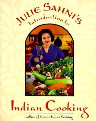 Image for JULIE SAHNI'S INTRODUCTION TO INDIAN COOKING JULIE SAHNI'S INTRODUCTION TO INDIAN COOKING