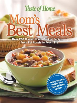 Image for Taste of Home: Mom's Best Meals Taste of Home: Mom's Best Meals