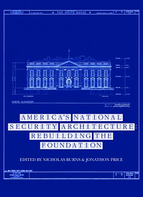 America's National Security Architecture: Rebuilding the Foundation