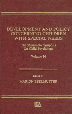 Development and Policy Concerning Children With Special Needs: The Minnesota Symposia on Child Psychology, Volume 16 (Minnesota Symposia on Child Psychology Series)