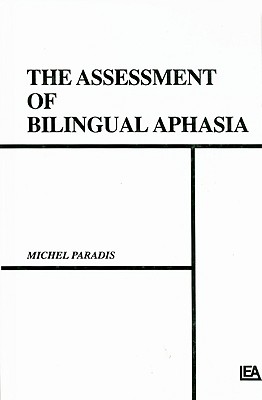 The Assessment of Bilingual Aphasia (Neuropsychology and Neurolinguistics Series)