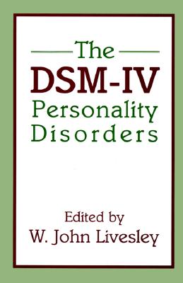 The DSM-IV Personality Disorders (Diagnosis and Treatment of Mental Disorders)