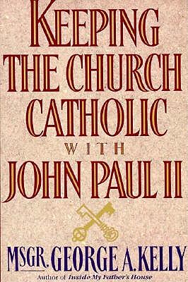 Keeping the Church Catholic with John Paul II