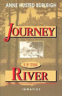 Image for Journey Up the River: A Midwesterner's Spiritual Pilgrimage Journey Up the River: A Midwesterner's Spiritual Pilgrimage