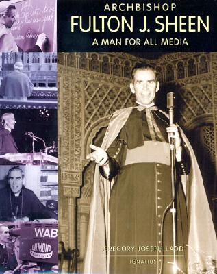 ARCHBISHOP FULTON J. SHEEN A Man for all Media