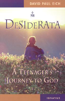 Image for Desiderata: A Teenager's Journey to God