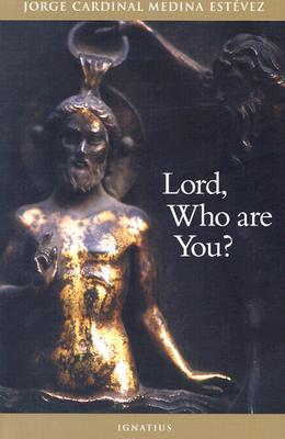 Lord, Who Are You: The Names of Christ