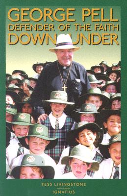 GEORGE PELL DEFENDER OF THE FAITH DOWN UNDER