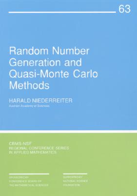 Random Number Generation and Quasi-Monte Carlo Methods (CBMS-NSF Regional Conference Series in Applied Mathematics, Series Number 63)