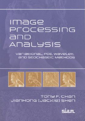 Image Processing and Analysis: Variational, PDE, Wavelet, and Stochastic Methods