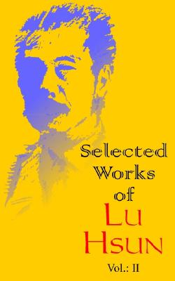 Selected Works of Lu Hsun
