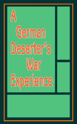 A German Deserter's War Experience