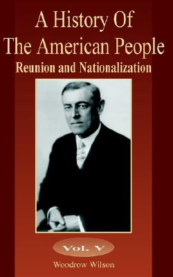 A History of the American People: Reunion and Nationalization