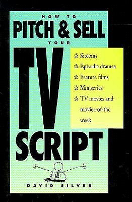 How To Pitch & Sell Your Tv Script