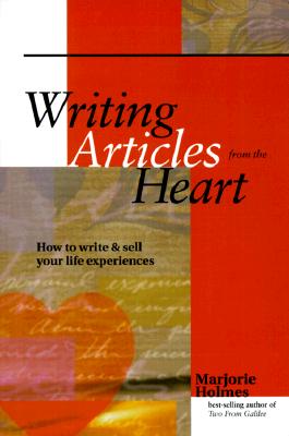 Image for Writing Articles From the Heart Writing Articles From the Heart