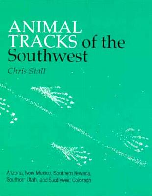 Animal Tracks of the Southwest States Stall, Chris