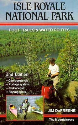 Isle Royale National Park: Foot Trails & Water Routes