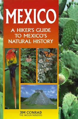 MEXICO A HIKER'S GUIDE TO MEXICO'S NATURAL HISTORY
