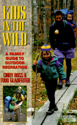 Kids in the Wild: A Family Guide to Outdoor Recreation