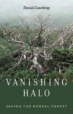 Vanishing Halo: Saving the Boreal Forest