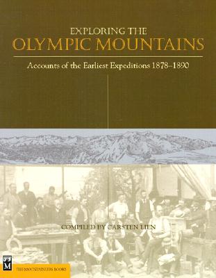 Image for Exploring The Olympic Mountains - Accounts Of The EArliest Expeditions 1878 - 1890