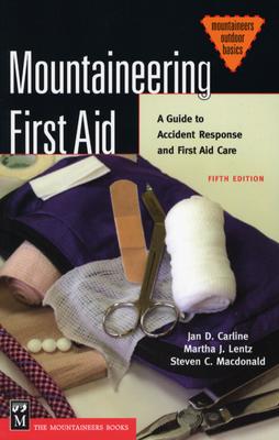 Image for Mountaineering First Aid: A Guide to Accident Response and First Aid Care