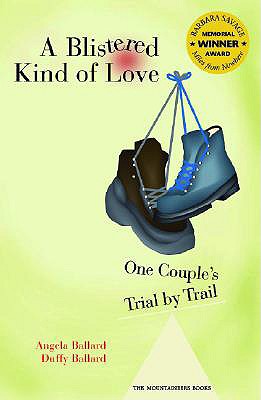 Image for A Blistered Kind of Love: One Couple's Trial by Trail (Barbara Savage Award Winner)