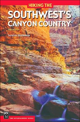 Hiking the Southwest's Canyon Country (Hiking Southwest Canyon Country)