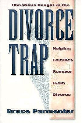 Image for Christians Caught in the Divorce Trap: Helping Families Recover from Divorce