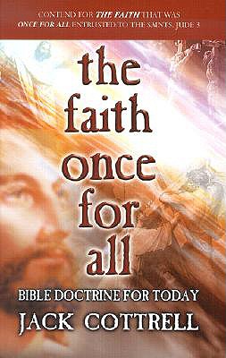 The Faith Once for All: Bible Doctrine for Today