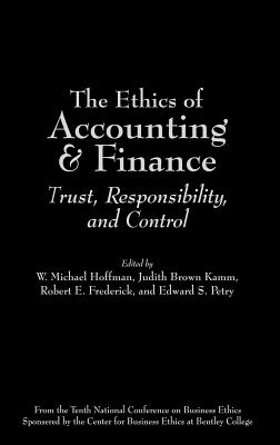 The Ethics of Accounting and Finance: Trust, Responsibility, and Control (National Conference on Business Ethics Proceedings)