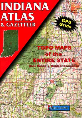 Indiana Atlas & Gazetteer (Delorme Atlas & Gazetteer)
