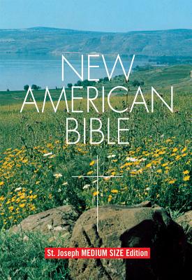 Saint Joseph Edition of the New American Bible: Translated from the Original Languages With Critical Use of All Ancient Sources