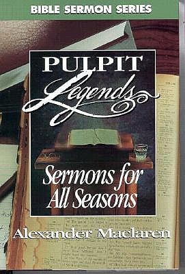 PULPIT LEGENDS SERMONS FOR ALL SEASONS