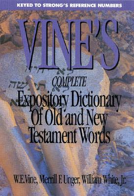 Vine's Complete Expository Dictionary of Old and New Testament Words