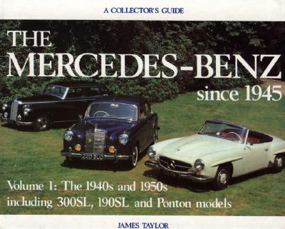 Image for The Mercedes-Benz Since 1945 Volume 1: The 1940s and 1950s