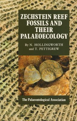 The Palaeontological Association Field Guide to Fossils, Zechstein Reef Fossils and their Palaeoecology (Palaentology FG Fossils)