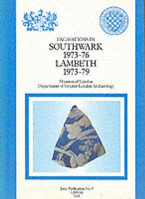 Excavations in Southwark, 1973-76, Lambeth, 1973-79 (Joint publication / LAMAS, SAS)