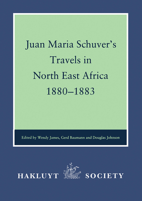Juan Maria Schuver's Travels in East Africa 1880-1883