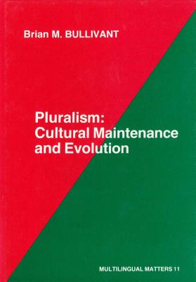 Pluralism: Cultural Maintenance and Evolution