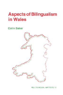 Aspects of Bilingualism in Wales (Multilingual Matters 19)