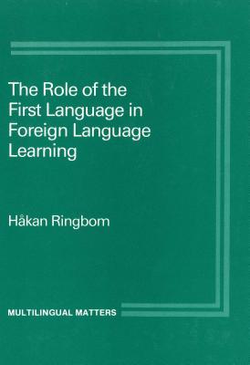 The Role of the First Language in Foreign Language Learning (Multilingual Matters, 34)