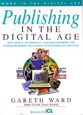 Publishing in the Digital Age (Bowerdean's Work in the Digital Age Series)
