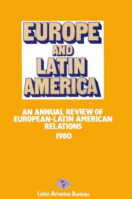 Europe and Latin America: An Annual Review of European-Latin American Relations, 1980