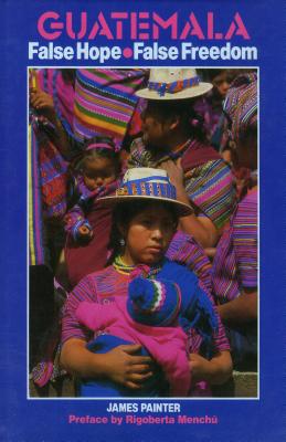 Guatemala: False Hope, False Freedom