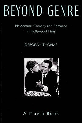 Beyond Genre: Melodrama, Comedy and Romance in Hollywood Films (A movie book) [Paperback] Thomas, Deborah
