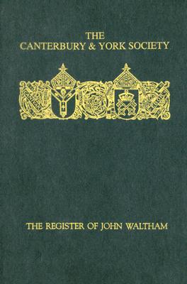 Register of John Waltham, Bishop of Salisbury 1388-1395 (Canterbury & York Society) (Volume 80)