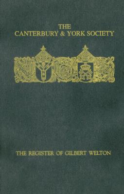 The Register of Gilbert Welton, Bishop of Carlisle 1353-1362 (88) (Canterbury & York Society)