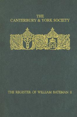 Image for The Register of William Bateman, Bishop of Norwich 1344-55: II (Canterbury & York Society) (Volume 90) [Hardcover] Pobst, Phyllis E.