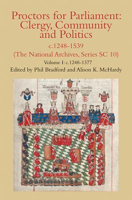 Proctors for Parliament: Clergy, Community and Politics c. 1248-1539, volume II c.1377-1539